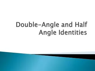 Double-Angle and Half Angle Identities