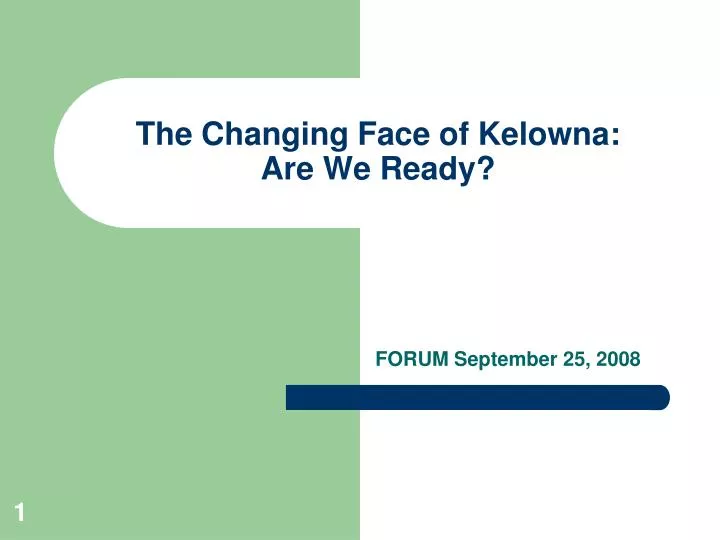 the changing face of kelowna are we ready