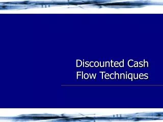 Discounted Cash Flow Techniques