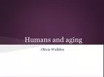 Humans and aging