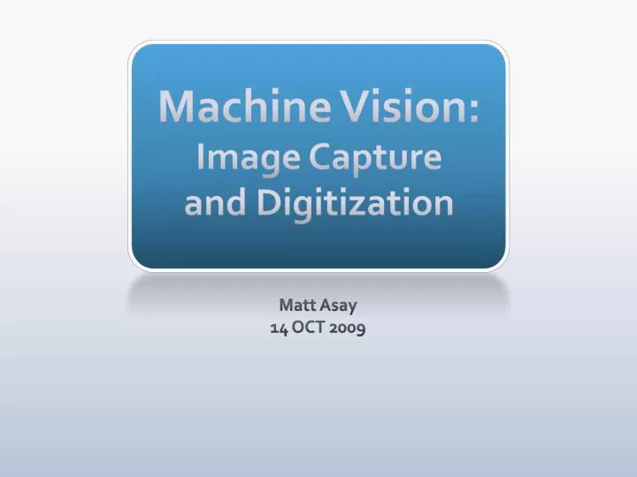 machine vision image capture and digitization