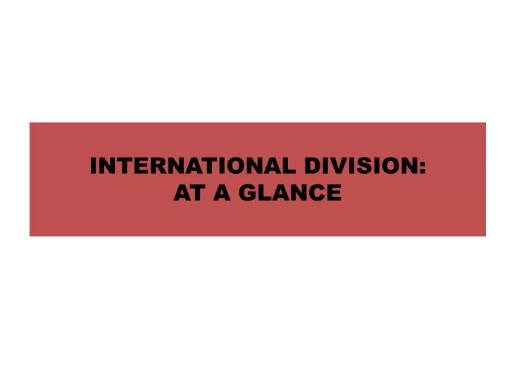 international division at a glance
