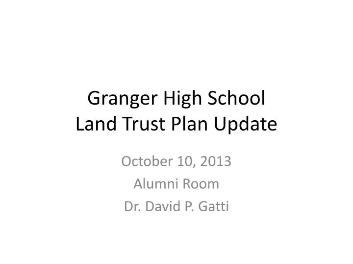 granger high school land trust plan update
