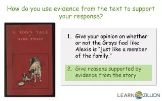 How do you use evidence from the text to support your response?