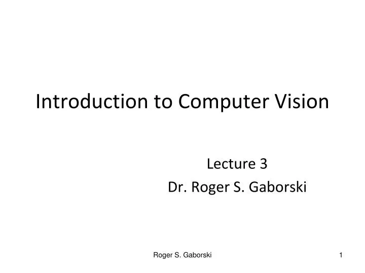 lecture 3 dr roger s gaborski