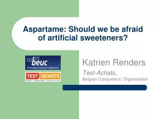 Aspartame: Should we be afraid of artificial sweeteners?