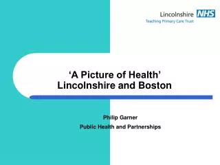 ‘A Picture of Health’ Lincolnshire and Boston