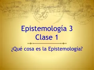 epistemolog a 3 clase 1