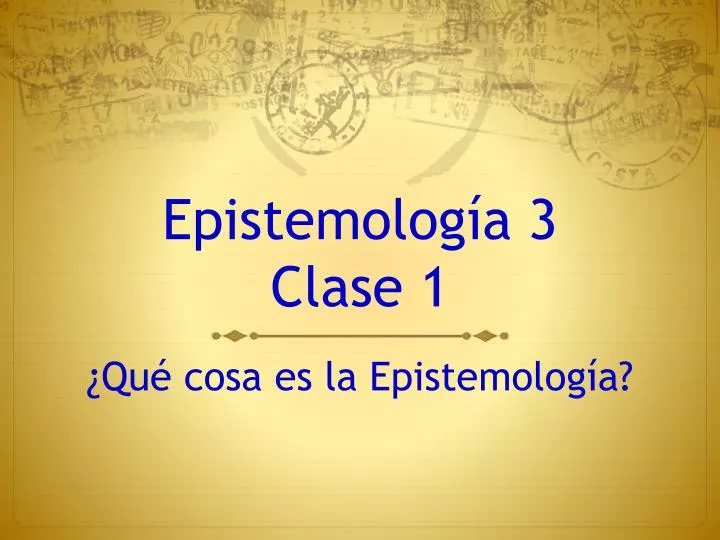 epistemolog a 3 clase 1