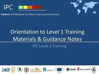 Orientation to Level 1 Training Materials &amp; Guidance Notes