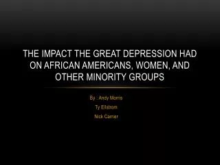 The impact the great depression had on African Americans, women, and other minority groups