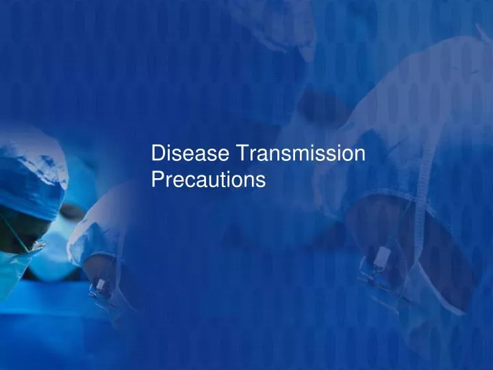disease transmission precautions