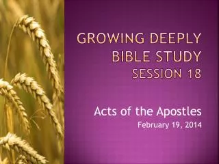 GROWING DEEPLY BIBLE STUDY Session 18