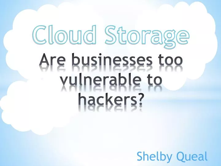 cloud storage are businesses too vulnerable to hackers