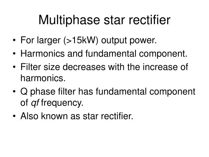 multiphase star rectifier