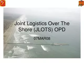Joint Logistics Over The Shore (JLOTS) OPD