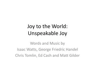 Joy to the World: Unspeakable Joy