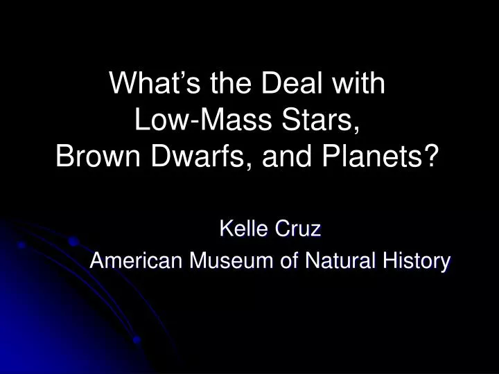 what s the deal with low mass stars brown dwarfs and planets