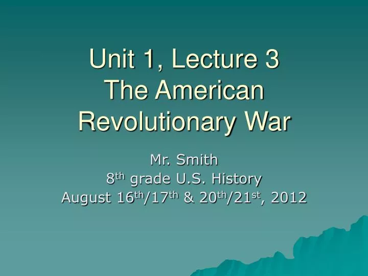 unit 1 lecture 3 the american revolutionary war