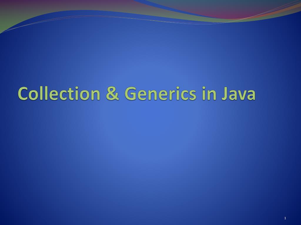 PPT - Collection & Generics in Java PowerPoint Presentation, free ...
