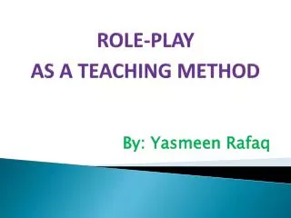 ROLE-PLAY AS A TEACHING METHOD