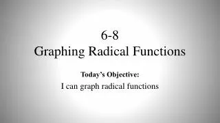 6-8 Graphing Radical Functions