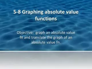 5-8 Graphing absolute value functions