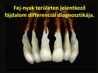 fej nyak ter leten jelentkez f jdalom differenci l diagnosztik ja