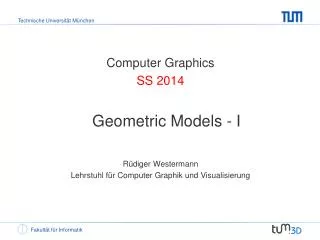 Computer Graphics SS 2014 Geometric Models - I