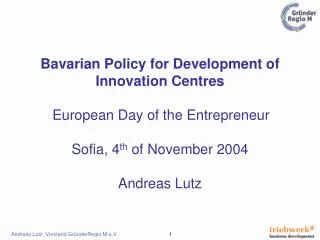 Bavarian Policy for Development of Innovation Centres European Day of the Entrepreneur