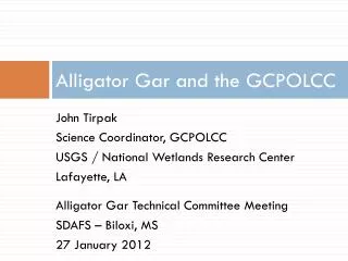 Alligator Gar and the GCPOLCC