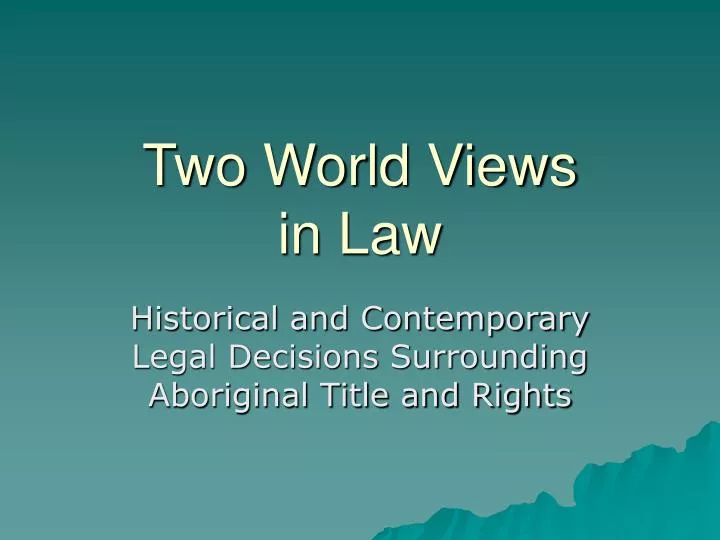two world views in law