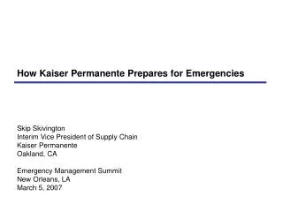 Skip Skivington Interim Vice President of Supply Chain Kaiser Permanente Oakland, CA
