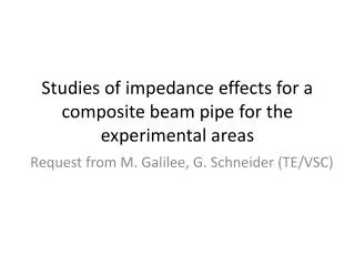 Studies of impedance effects for a composite beam pipe for the experimental areas