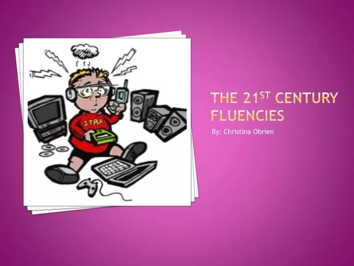 the 21 st century fluencies