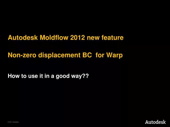 autodesk moldflow 2012 new feature non zero displacement bc for warp how to use it in a good way