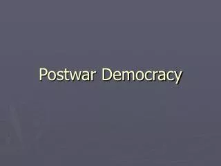 Postwar Democracy