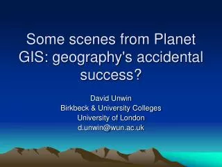 Some scenes from Planet GIS: geography's accidental success?