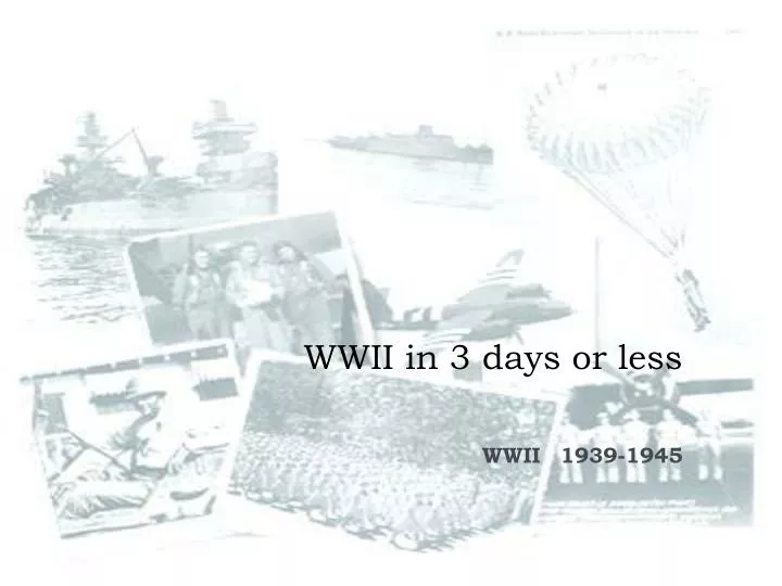 wwii in 3 days or less