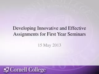 Developing Innovative and Effective Assignments for First Year Seminars