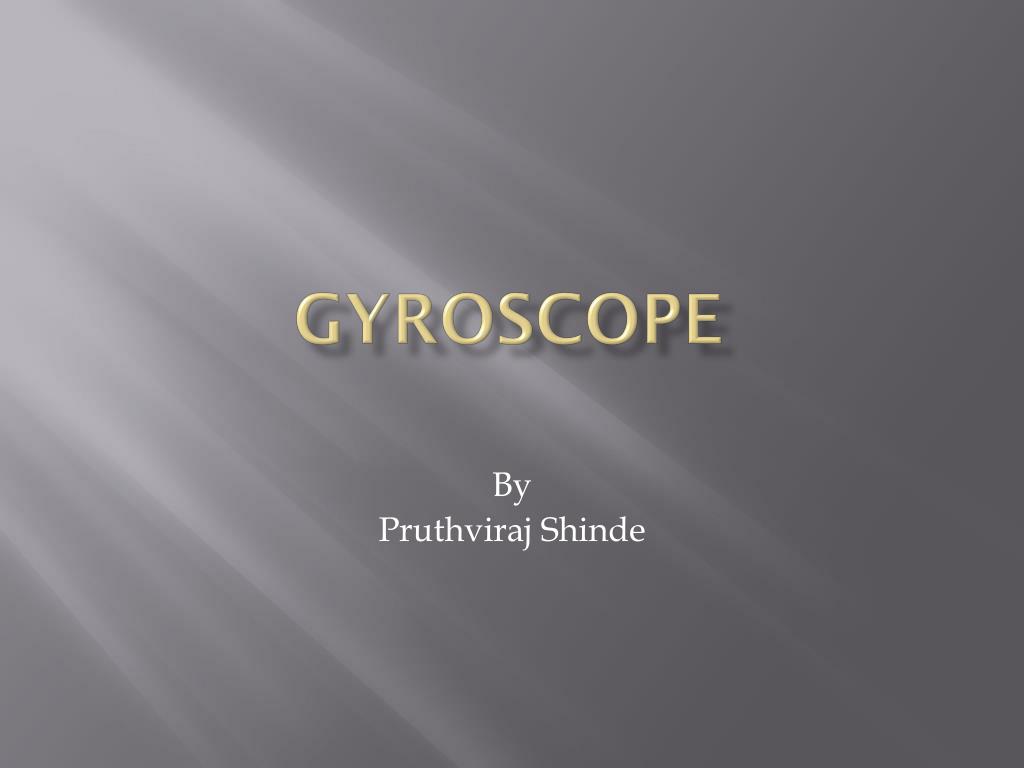 PPT - Gyroscope PowerPoint Presentation, free download - ID:2780695