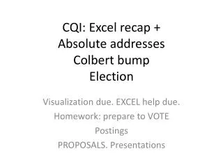 CQI: Excel recap + Absolute addresses Colbert bump Election
