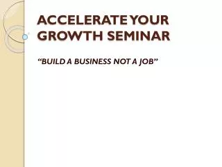 ACCELERATE YOUR GROWTH SEMINAR