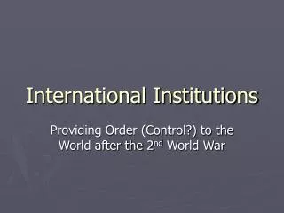 International Institutions