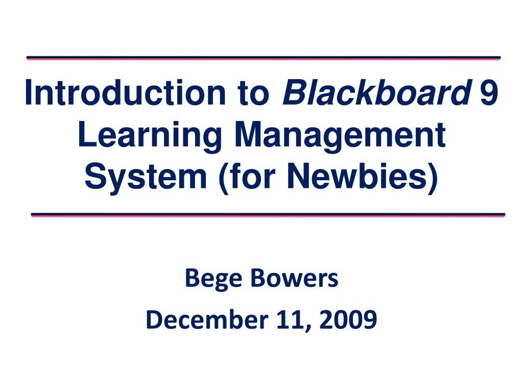 PPT - Introduction to Blackboard 9 Learning Management System (for ...