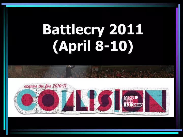 battlecry 2011 april 8 10 theme