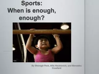 Children in Sports: When is enough, enough?