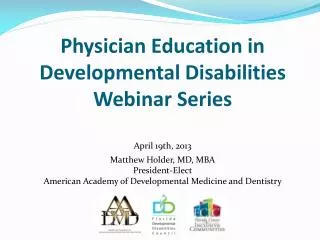 Physician Education in Developmental Disabilities Webinar Series