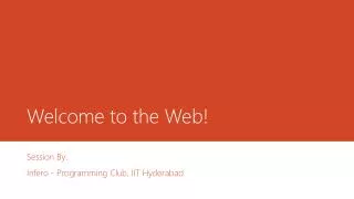 Welcome to the Web!