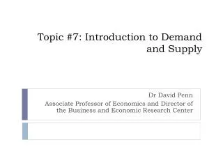 Topic #7: Introduction to Demand and Supply